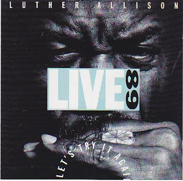 LUTHER ALLISON / ルーサー・アリスン / LIVE '89 - LET'S TRY IT A