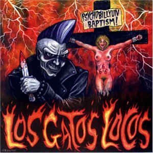 LOS GATOS LOCOS / PSYCHOBILLY BAPTISM