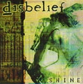 DISBELIEF / ディスビリーフ / SHINE