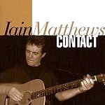 IAN MATTHEWS / イアン・マシューズ / CONTACT(CD+DVD/PAL/REGION 0)