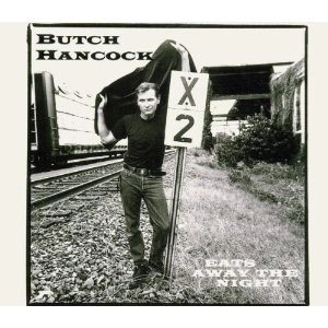 BUTCH HANCOCK / EATS AWAY THE NIGHT