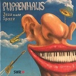 PUPPENHAUS / JAZZ MACHT SPAZZ