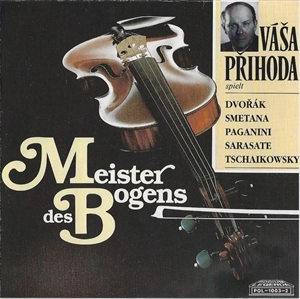 VASA PRIHODA / DVORAK/SMETANA/PAGANINI/SARASATE/TCHAIKOWSKY: MEISTER DES BOGENS