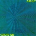 CURVED AIR / カーヴド・エア / AIR CUT