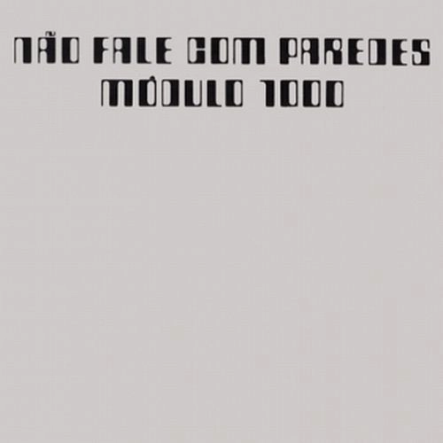 MODULO 1000 / モドゥーロ1000 / NAO FALE COM PAREDES (CD)