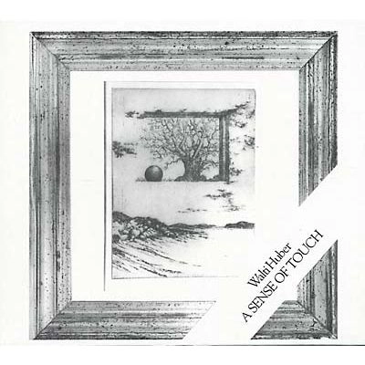 WALTI HUBER / A SENSE OF TOUCH
