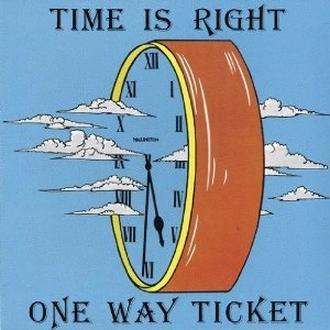 ONE WAY TICKET / ワン・ウェイ・チケット / TIME IS RIGHT