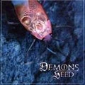 DEMONS SEED / デーモンズ・シード / DAWN OF A NEW WORLD