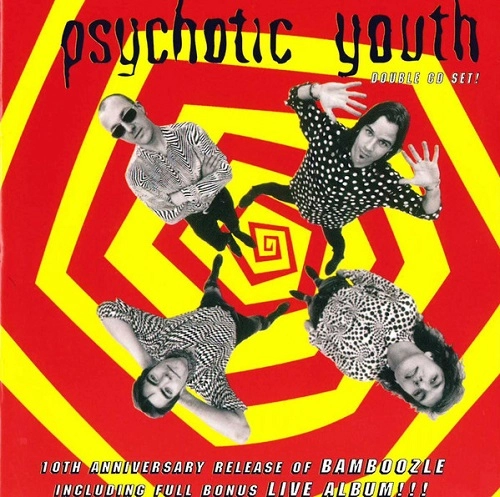 PSYCHOTIC YOUTH / BAMBOOZIE/ALIVE UNDER THE MIDNIGHT SUN