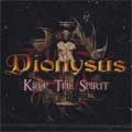 DIONYSUS / ディオニソス / KEEP THE SPILIT