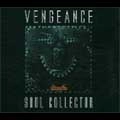 VENGEANCE (from Netherlands) / ヴェンジェンス / SOUL COLLECTOR