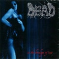 DEAD / デッド / IN THE BONDAGE OF VICE