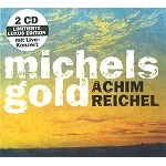 ACHIM REICHEL / アキム・ライヘル / MICHELS GOLD 2CD LUXUS EDITION MIT LIVE-KO