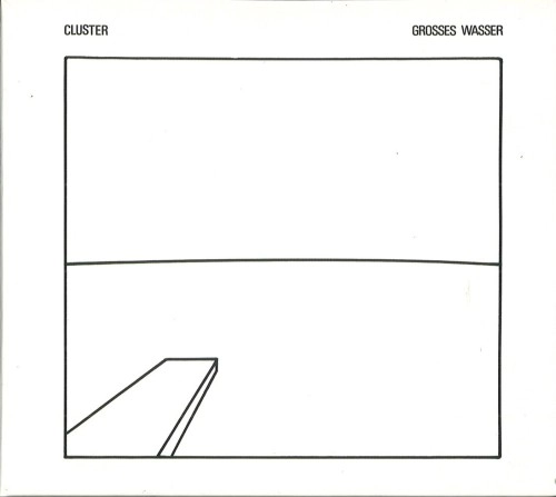 CLUSTER / クラスター / GROSSES WASSER