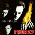 FRENZY / フレンジー / THIS IS THE FIRE