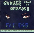 DAMAGE DONE BY WORMS (PUNK) / ダメージードーンバイワームス / EVIL EYES