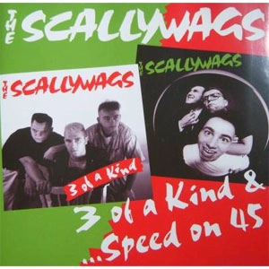 SCALLYWAGS / スケアリーワグス / 3 OF A KIND & SPEED ON 45