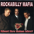 ROCKABILLY MAFIA / ロカビリー・マフィア / K?nnt Ihrs ticken h?rn?