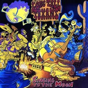 LONG TALL TEXANS / ロング・トール・テキサンズ / SINGING TO THE MOON
