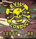 EVIL CONDUCT / SORRY...NO!