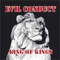 EVIL CONDUCT / KING OF KINGS