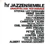 HR-JAZZENSEMBLE / UNAUFFALLIGE FESTANSAGE