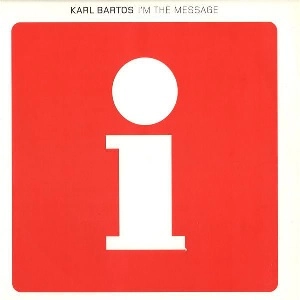 KARL BARTOS / カール・バルトス / I'M THE MESSAGE... 