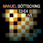 MANUEL GOTTSCHING / マニュエル・ゲッチング / E2-E4 LIVE
