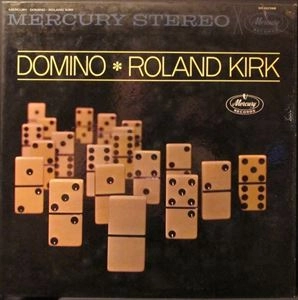 ROLAND KIRK(RAHSAAN ROLAND KIRK) / ローランド・カーク / DOMINO