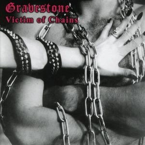 GRAVESTONE / グレイヴストーン / VICTIM OF CHAINS
