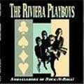 RIVIERA PLAYBOYS / リビエラプレイボーイズ / AMBASSADORS OF ROCK-N-ROLL!