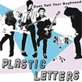 PLASTIC LETTERS / プラスティックレッターズ / DON'T TELL YOUR BOYFRIEND