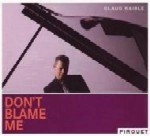 CLAUS RAIBLE / クラウス・レブレ / DON'T BLAME ME