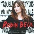 ROBIN BECK / ロビン・ベック / TROUBLE OR NOTHING 20TH ANNIVERSARY EDITIO