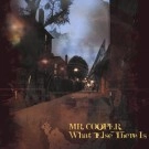 MR COOPER / WHAT ELSE THERE IS