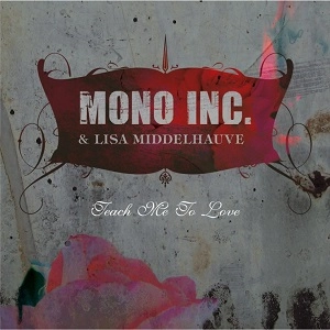 MONO INC. / TEACH ME TO LOVE