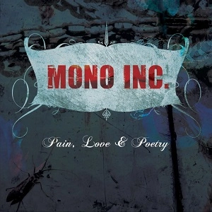 MONO INC. / PAIN, LOVE & POETRY