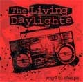 LIVING DAYLIGHTS (PUNK) / リヴィング・デイライツ  / WAYS TO ESCAPE