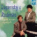 NIKOLAI LUGANSKY / ニコライ・ルガンスキー / ルガンスキィ＆ルデンコ　ピアノ・デュオ