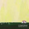 CONDOR44 / Ｇｏｏｄ　Ｂｙｅ　４４ｔｈ　ｍｕｓｉｃ