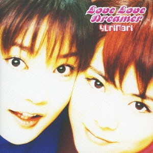 YURIMARI / LOVE LOVE DREAMER / ラブ・ラブ・ドリーマー