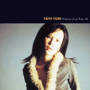 フェイス・ヤン / フェイス・ヤン/プリンセス・フロム・イースト’01 / FAITH YANG  PRINCESS FROM EAST '01