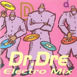 DR. DRE / ドクター・ドレー / ドクター・ドレ:エレクトロ・ミックス