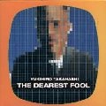 YUKIHIRO TAKAHASHI / 高橋幸宏 (高橋ユキヒロ) / ザ・ディアレスト・フ－ル / The Dearest Fool