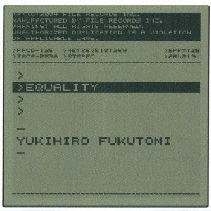 FUKUTOMI YUKIHIRO / 福富幸宏 / equality / EQUALITY