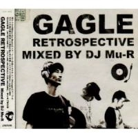 DJ Mu-R (GAGLE) / ＧＡＧＬＥ　ＲＥＴＲＯＳＰＥＣＴＩＶＥ