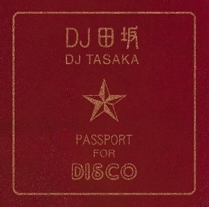 DJ TASAKA / DJタサカ / ＰＡＳＳＰＯＲＴ　ＦＯＲ　ＤＩＳＣＯ　ＥＰ
