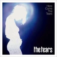 TEARS / ティアーズ / ヒア・カムズ・ザ・ティアーズ