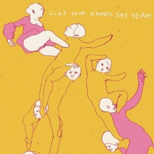 CLAP YOUR HANDS SAY YEAH / クラップ・ユア・ハンズ・セイ・ヤー / クラップ・ユア・ハンズ・セイ・ヤー / CLAP YOUR HANDS SAY YEAH