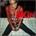 SKIN (SKUNK ANANSIE) / スキン / フェイク・ケミカル・ステイト